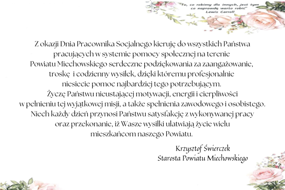 Życzenia Starosty Miechowskiego z okazji Dnia Pracownika Socjalnego na białym tle z kwiatami po bokach